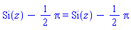 Si(z)-(1/2)*Pi = Si(z)-(1/2)*Pi