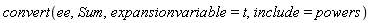 convert(ee, Sum, expansionvariable = t, include = powers)