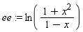 ee := ln((1+x^2)/(1-x))