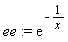 ee := exp(-1/x)