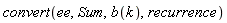 convert(ee, Sum, b(k), recurrence)