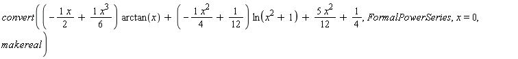convert((-(1/2)*x+(1/6)*x^3)*arctan(x)+(-(1/4)*x^2+1/12)*ln(1+x^2)+5*x^2*(1/12)+1/4, FormalPowerSeries, x = 0, makereal)