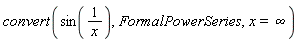 convert(sin(1/x), FormalPowerSeries, x = infinity)