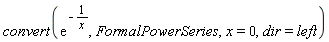 convert(exp(-1/x), FormalPowerSeries, x = 0, dir = left)