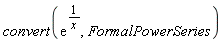 convert(exp(1/x), FormalPowerSeries)