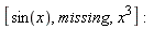[sin(x), missing, x^3]
