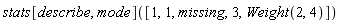 stats[describe, mode]([1, 1, missing, 3, Weight(2, 4)])