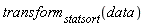 transform[statsort](data)