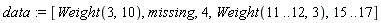 data := [Weight(3, 10), missing, 4, Weight(11 .. 12, 3), 15 .. 17]