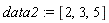 data2 := [2, 3, 5]
