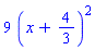 9*(x+4/3)^2