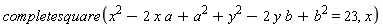 completesquare(x^2-2*x*a+a^2+y^2-2*y*b+b^2 = 23, x)
