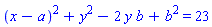 (x-a)^2+y^2-2*y*b+b^2 = 23