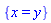 {x = y}