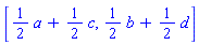 [(1/2)*a+(1/2)*c, (1/2)*b+(1/2)*d]