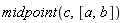midpoint(c, [a, b])