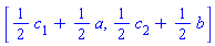 [(1/2)*c[1]+(1/2)*a, (1/2)*c[2]+(1/2)*b]