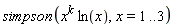 simpson(x^k*ln(x), x = 1 .. 3)