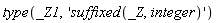 type(_Z1, 'suffixed(_Z, integer)')