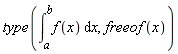 type(int(f(x), x = a .. b), freeof(x))