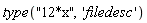 type("12*x", 'filedesc')