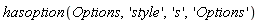 hasoption(Options, 'style', 's', 'Options')
