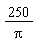 250/Pi