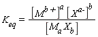 K[eq] = [M^`b+`]^a*[X^`a-`]^b/[M[a]*X[b]]