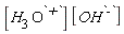 [H[3]*O^`+`]*[OH^`-`]