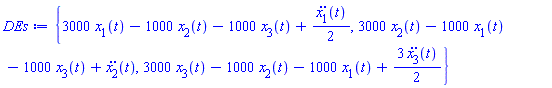 {3000*x[1](t)-1000*x[2](t)-1000*x[3](t)+(1/2)*(diff(diff(x[1](t), t), t)), 3000*x[2](t)-1000*x[1](t)-1000*x[3](t)+1.*(diff(diff(x[2](t), t), t)), 3000*x[3](t)-1000*x[2](t)-1000*x[1](t)+(3/2)*(diff(diff(x[3](t), t), t))}