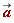 `#mover(mi("a",fontweight = "bold",mathcolor = "maroon"),mo("&rarr;",fontweight = "bold",mathcolor = "maroon"))`