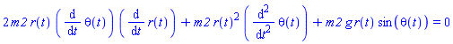 2*m2*r(t)*(diff(theta(t), t))*(diff(r(t), t))+m2*r(t)^2*(diff(diff(theta(t), t), t))+m2*g*r(t)*sin(theta(t)) = 0