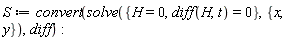 S := convert(solve({H = 0, diff(H, t) = 0}, {x, y}), diff)