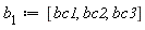 b[1] := [bc1, bc2, bc3]
