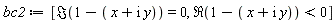 bc2 := [Im(1-x-I*y) = 0, Re(1-x-I*y) < 0]