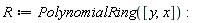 R := PolynomialRing([y, x])