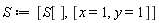 S := [S[], [x = 1, y = 1]]