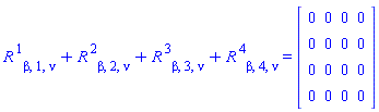R[beta,1,nu]^(1)+R[beta,2,nu]^(2)+R[beta,3,nu]^(3)+R[beta,4,nu]^(4)=[[[0,0,0,0],[0,0,0,0],[0,0,0,0],[0,0,0,0]]]