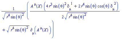 ((1/2)*A[`~mu`](X)*(4*r^3*sin(theta)^2*Physics:-KroneckerDelta[mu, `~1`]+2*r^4*sin(theta)*cos(theta)*Physics:-KroneckerDelta[mu, `~2`])/(r^4*sin(theta)^2)^(1/2)+(r^4*sin(theta)^2)^(1/2)*Physics:-d_[mu](A[`~mu`](X), [X]))/(r^4*sin(theta)^2)^(1/2)