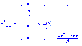 R[beta,1,nu]^(1)=[[[0,0,0,0],[0,-m/r,0,0],[0,0,-(m (sin(theta))^2)/r,0],[0,0,0,(4 m^2-2 m r)/(r^4)]]]