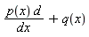 p(x)*d/dx+q(x)