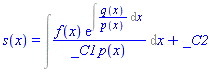 s(x) = Int(f(x)*exp(Int(q(x)/p(x), x))/(_C1*p(x)), x)+_C2