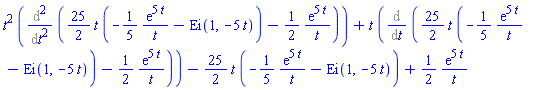 t^2*(Diff((25/2)*t*(-(1/5)*exp(5*t)/t-Ei(1, -5*t))-(1/2)*exp(5*t)/t, t, t))+t*(Diff((25/2)*t*(-(1/5)*exp(5*t)/t-Ei(1, -5*t))-(1/2)*exp(5*t)/t, t))-(25/2)*t*(-(1/5)*exp(5*t)/t-Ei(1, -5*t))+(1/2)*exp(5*t)/t
