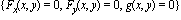 {F[x](x, y) = 0, F[y](x, y) = 0, g(x, y) = 0}