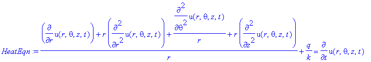 HeatEqn := 1/r*(diff(u(r,theta,z,t),r)+r*diff(u(r,theta,z,t),`$`(r,2))+1/r*diff(u(r,theta,z,t),`$`(theta,2))+r*diff(u(r,theta,z,t),`$`(z,2)))+q/k = diff(u(r,theta,z,t),t)
