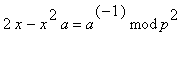 2*x-x^2*a = `mod`(a^(-1),p^2)