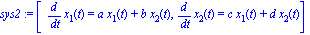 sys2 := [diff(x[1](t), t) = a*x[1](t)+b*x[2](t), diff(x[2](t), t) = c*x[1](t)+d*x[2](t)]