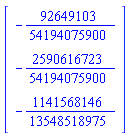 Vector(3, {(1) = -92649103/54194075900, (2) = -2590616723/54194075900, (3) = -1141568146/13548518975})