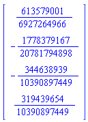 Vector(4, {(1) = 613579001/6927264966, (2) = -1778379167/20781794898, (3) = -344638939/10390897449, (4) = 319439654/10390897449})