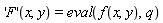 ('F')(x, y) = eval(f(x, y), q)
